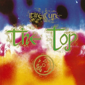 The Cure - The Top (Explicit)