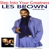 Les Brown - Step Into your Greatness - The Les Brown Smoothe Mixx