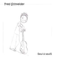Fred Schneider - Seul à seuls