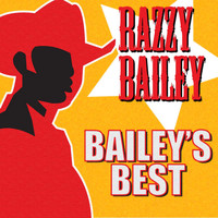 Razzy Bailey - Bailey's Best