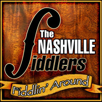 Nashville Fiddlers - Fiddlin' Around