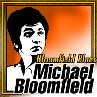 Mike Bloomfield - Bloomfield Blues