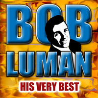 Bob Luman - His Very Best