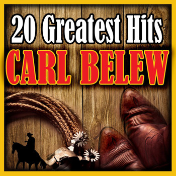 Carl Belew - 20 Greatest Hits