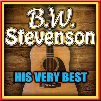 B.W. Stevenson - His Very Best