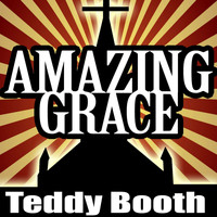 Teddy Booth - Amazing Grace