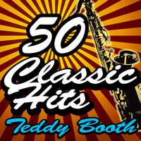 Teddy Booth - 50 Classic Hits