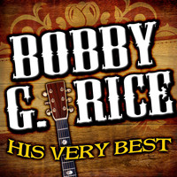 Bobby G. Rice - His Very Best