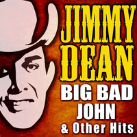 Jimmy Dean - Big Bad John & Other Hits