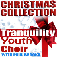 Tranquility Youth Choir with Paul Brooks - Christmas Collection