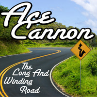 Ace Cannon - The Long and Winding Road