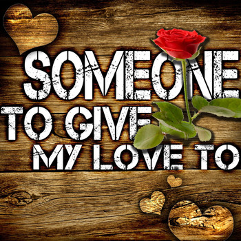 Various Artists - Someone to Give My Love To