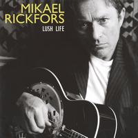 Mikael Rickfors - Lush Life