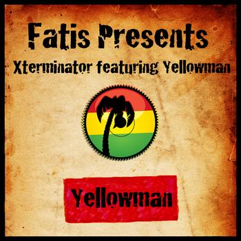 Yellowman - Fatis Presents Xterminator featuring Yellowman