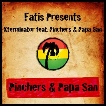 Pinchers - Fatis Presents Xterminator featuring Pinchers & Papa San