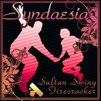 Syndaesia - Sultan Swing/ Firecracker