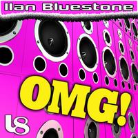 Ilan Bluestone - Omg! (Explicit)
