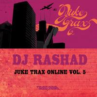 DJ Rashad - Juke Trax Online Vol. 5