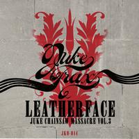 Leatherface - Juke Chainsaw Massacre Vol.3