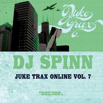 DJ Spinn - Juke Trax Online Vol. 7