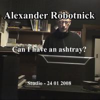 Alexander Robotnick - Can I Have An Ashtray?