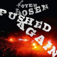 Die Toten Hosen - Pushed Again - LIVE
