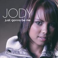 Jody - Just Gonna Be Me