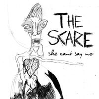 The Scare - She Can't Say No