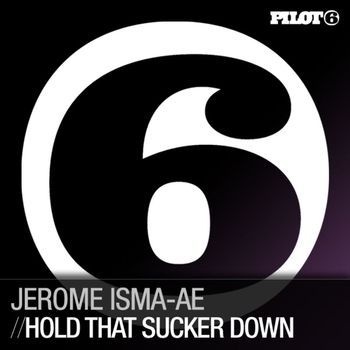 Jerome Isma-ae - Hold That Sucker Down