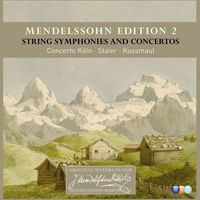 Concerto Köln - Mendelssohn Vol. 2: String Symphonies and Concertos
