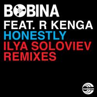 Bobina feat. R Kenga - Honestly (Ilya Soloviev Remixes)