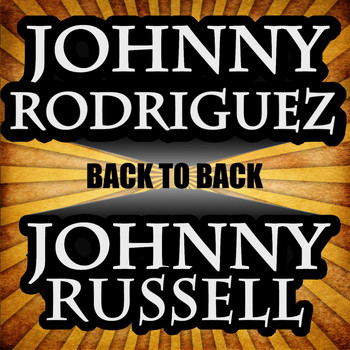 Johnny Rodriguez & Johnny Russell - Back to Back - Johnny Rodriguez & Johnny Russell