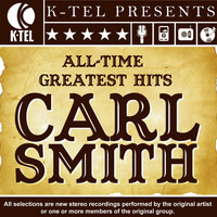 Carl Smith - Carl Smith: All-Time Greatest Hits
