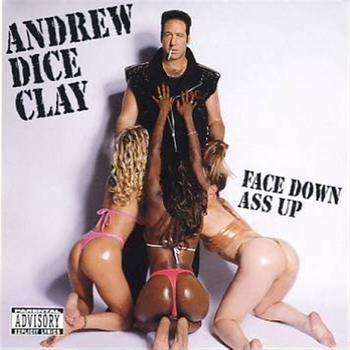 Andrew Dice Clay - Face Down Ass Up