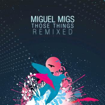 Miguel Migs - Those Things Remixed