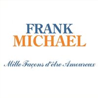 Frank Michael - Mille façons d'etre amoureux