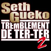 Seth Gueko - Tremblement de ter ter 2 (feat. Balastik Dogg, Farage, Larsen, Mac Kregor, Moubaraka, Poison, RR, Samat, Logan Scar, Shone, Smoker & 25G)