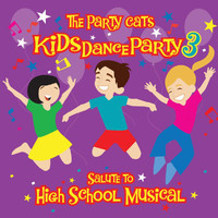 The Party Cats - Kids Dance Party: A Salute To High School Musical