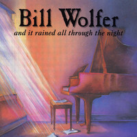 Bill Wolfer - And It Rained All Through the Night