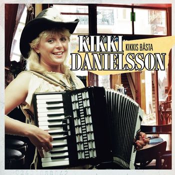 Kikki Danielsson - Kikkis bästa