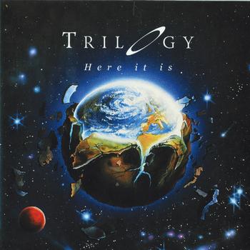 Trilogy - Here It Is