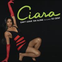 Ciara feat. 50 Cent - Can't Leave 'Em Alone