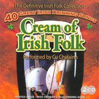 Cu Chulainn - Cream Of Irish Folk - 40 Great Irish Drinking Songs