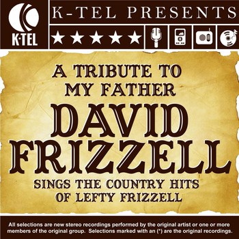 David Frizzell - A Tribute To My Father - David Frizzell Sings The Country Hits Of Lefty Frizzell