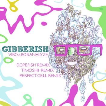 Viro & Rob Analyze - Gibberish + Remixes