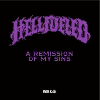 Hellfueled - A Remission Of My Sins