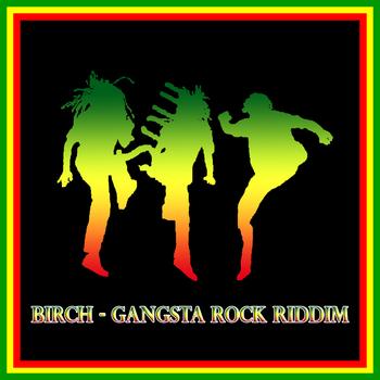 Various Artists - Birch - Gangsta Rock Riddim