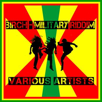 Various Artists - Birch - Military Riddim