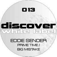 Eddie Sender - Prime Time / Big Mistake