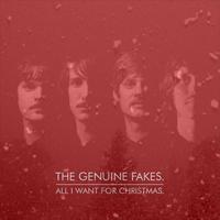 The Genuine Fakes - All I Want for Christmas